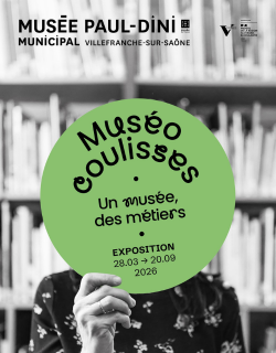 Affiche Expo musée Dini Texte : Musée municipal Paul Dini - Muséo coulisses - un musée, des métiers - Expositions 28/03 au 20/09/2026