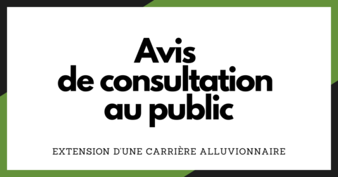 Texte : Avis de consultation au public Extension d'une carrière alluvionnaire