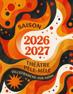 Saison 2026-2027 Théâtre Pêle-Mêle Villefranche sur Saône